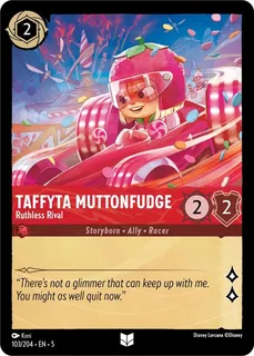 Taffyta Muttonfudge - Ruthless Rival 103/204/204