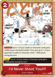I'd Never Shoot You!!!! OP08-017