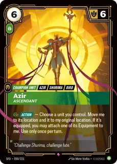Azir, Ascendant 050/221
